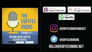 Trying new coffee (via Trade Coffee) - Episode 011 - The Coffee Snobs