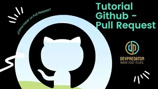 TUTORIAL GITHUB - Pull Request - @Dev Predator *** revisa antes de hacer un merge ***