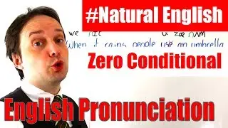 Zero Conditional | Pronunciation Workshop [English Pronunciation Lesson]