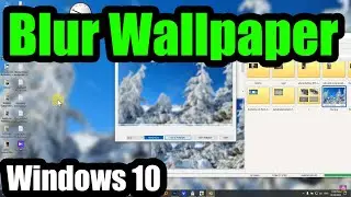 Blur wallpaper, Improve icon text visibility (FastStone Image Viewer, Ctrl+U, Window 10, Desktop)
