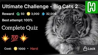 Ultimate Challenge Big Cats 2 Quiz Answers | HichApp -GK | Earn in Pound | Joining Link in Available