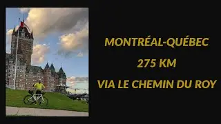 Montréal Québec : 275 km via le Chemin du Roy