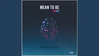 Mean to Be