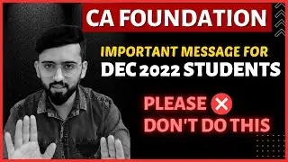 Important Message for CA Foundation Dec 2022 Students | Avoid these Mistakes |
