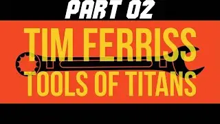 TOOLS OF TITANS - TIM FERRISS | AUDIO BOOK | PART 02 | ENGLISH AUDIO