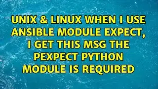 When I use ansible module expect, I get this msg: The pexpect python module is required