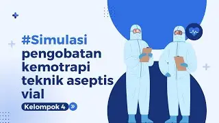 Simulasi Pengobatan Kemoterapi Teknik Aseptis Vial | Dispensing Steril