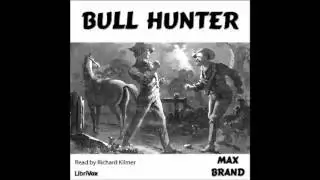 Bull Hunter (FULL Audiobook)