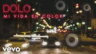 Dolo Beltran - Mi Vida en Color (Audio)