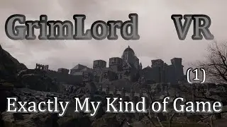 GrimLord is EXACTLY My Kind of VR Game