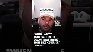 Masked Wolf: When Writing Astronaut In The Ocean, I Was Trying To Be Like Kendrick | #musicshorts