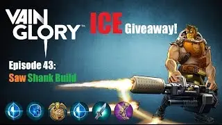 Vainglory - Episode 43: Saw Shank Build Lane Gameplay & ICE Giveaway!