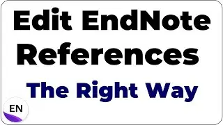 Edit EndNote References the Right Way (Fix Locked Citations)