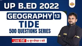 UP BED Classes | UP BED Geography Classes | Tide | Geography by Amit Sir