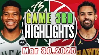 Milwaukee Bucks Vs Atlanta Hawks Game 3rd Highlights Mar 30,2025 NBA Season 2024-25
