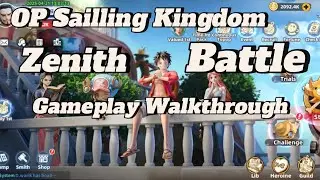 OP Sailling KingDom Zenith Battle ( Gameplay Walkthrough )
