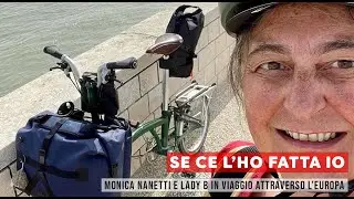 Se ce l'ho fatta io: Monica Nanetti e Lady B in viaggio attraverso l'Europa