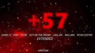 KAROL G, Feid, DFZM ft. Ovy On The Drums, J Balvin, Maluma, Ryan Castro, Blessd - +57 (extended)