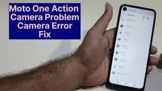 Moto One Action Camera Not Working Stop Working Error Fix