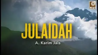 A. Karim Jais - Julaidah (Official Lyric Video)