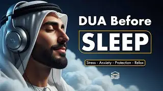 Dua Before Sleep | The Ultimate Dua for a Peaceful Night's Sleep & Safety | Istabraq TV
