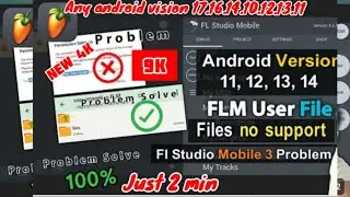 Android Version 14.11.1316.17.Fl Studio Mobile Problem || Fl StudioMobile FLM User File Not Showing