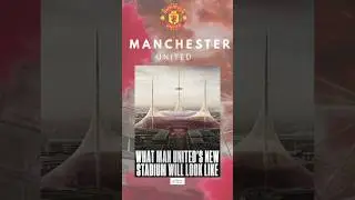 The Future of Manchester United: New Stadium Revealed! 🔴⚽🏗️