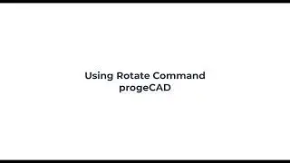 111 - Using Rotate Command In progeCAD