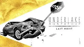 Underlake - Last Night [Official Audio]