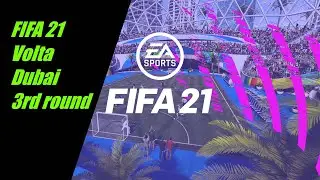FIFA 21 Volta Dubai 3rd round