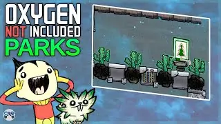 Oxygen Not Included Tutorial - Easy Parks