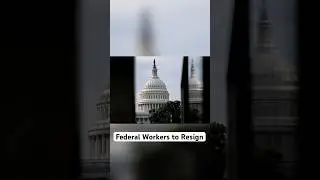 100,000 Federal Workers Set to Resign