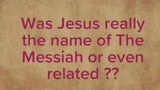 Unveiling the Messiah&rsquo;s True Name: Yahshua, Yahushua, or Jesus?