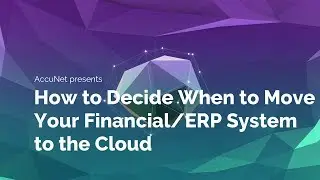 How to Decide When to Move Your Financial/ERP System to the Cloud