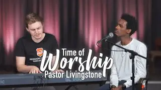Time of Worship with Pastor Livingstone #2