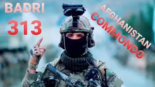 BADRI 313 AFGANISTAN COMMANDO💪💝