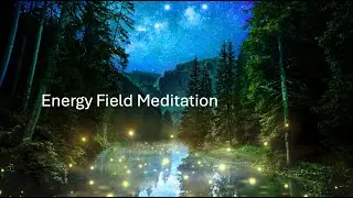 Energy Field Meditation