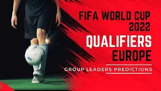 FIFA World Cup 2022 Europe Qualifiers | Group Leaders Predictions 📈
