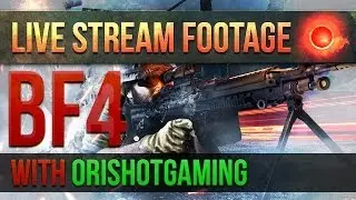 BattleField 4: W/ Orishotgaming 4#