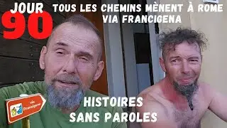 Jour 90 - Histoires sans paroles / VIA FRANCIGENA