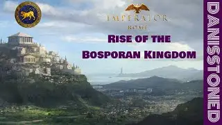 IMPERATOR ROME - RISE OF THE BOSPORAN KINGDOM - EP15