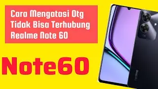 Cara Mengatasi Otg Tidak Bisa Terhubung Realme Note 60