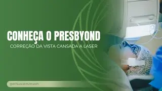 A melhor t&eacute;cnica para corre&ccedil;&atilde;o da presbiopia (vista cansada) &agrave; laser: conhe&ccedil;a o Presbyond