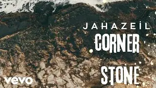 Jahazeil - Corner Stone | Official Audio