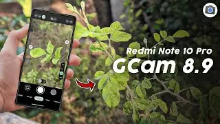 Google Camera 8.9 for Redmi Note 10 Pro | Photo Samples | Download SGCam 8.9
