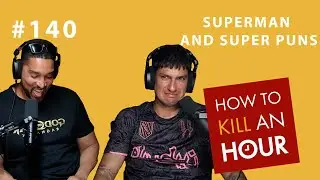 140 - Superman and Super Puns