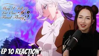 ✨May I Ask for One Final Thing? Episode 10  Reaction ✨