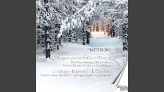 Landscape - 12 Poems by J. P. Jacobsen: IX. Du blomst i dug
