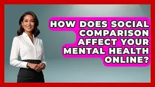 How Does Social Comparison Affect Your Mental Health Online? - CBT for Gen Z