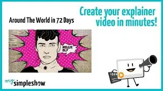 Nellie Bly Went Around The World in 72 Days - mysimpleshow